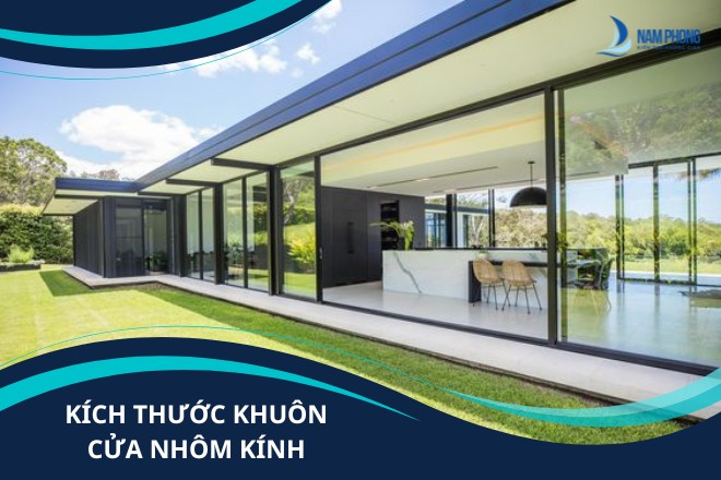Tiêu Chuẩn Kích Thước Khuôn Cửa Nhôm Kính Phong Thủy Là Bao Nhiêu? Kích thước khuôn cửa nhôm kính là như thế nào?